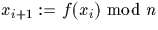 $x_{i+1}:=f(x_i) \mbox{ mod }n$