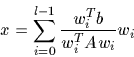 \begin{displaymath}
x=\sum_{i=0}^{l-1} {w^T_ib\over w^T_i A w_i} w_i\end{displaymath}